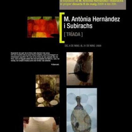 TRÍADA - Mª Antònia Hernández i Subirachs - De l' 01/05/2008 al 31/05/2008