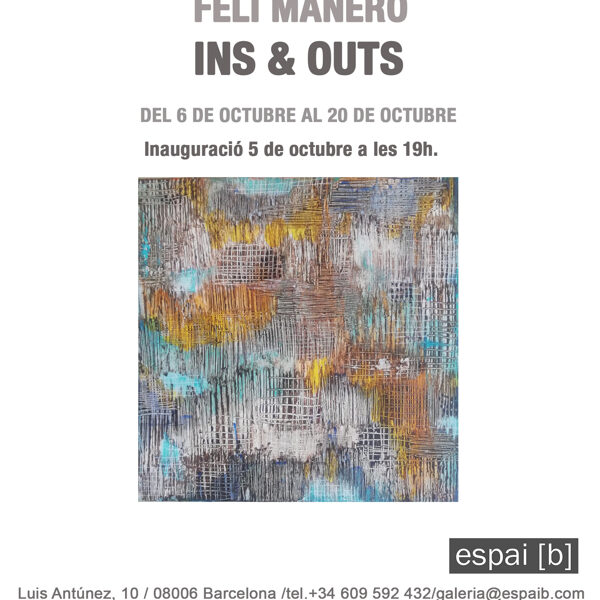 INS & OUTS - Feli Manero - De l´06/10/2023 al 20/10/2023