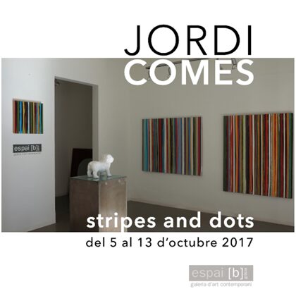 STRIPES AND DOTS - Jordi Comes - Del 05/10/2017 al 13/10/2017