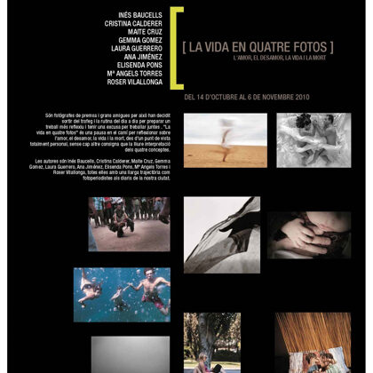LA VIDA EN QUATRE FOTOS- -Del 01/10/2010 al 14/11/2010