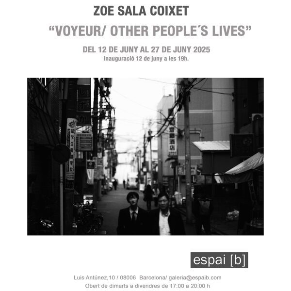 VOYEUR/OTHER PEOPLE´S LIVES - Zoe Sala Coixet - Del 12/06/2025 al 27/06/2025