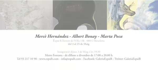 Mercè Hernández - Albert Bonay - Marta Poca - Del 03/05/2018 al 25/05/2018