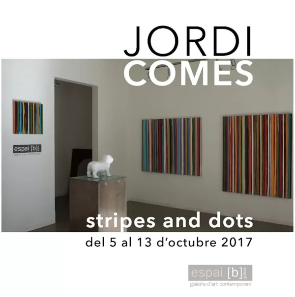 STRIPES AND DOTS - Jordi Comes - Del 05/10/2017 al 13/10/2017