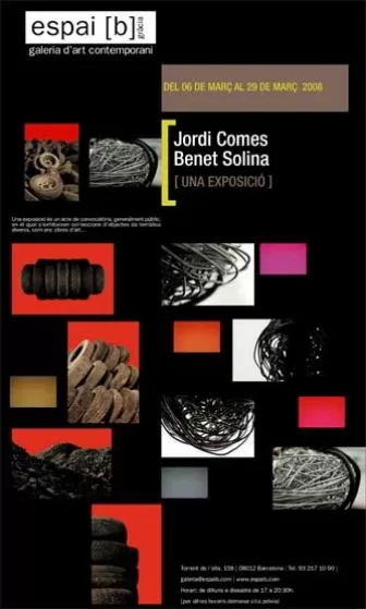 UNA EXPOSICIÓ - Jordi Comes i Benet Solina - Del 01/03/2008 al 31/03/2008
