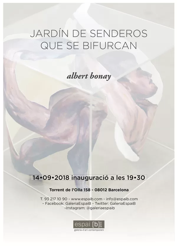 JARDÍN DE SENDEROS QUE SE BIFURCAN - Albert Bonay - Del 14/09/2018 al 28/09/2018